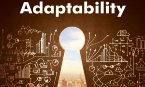 Embracing Change: The Importance of Adaptability