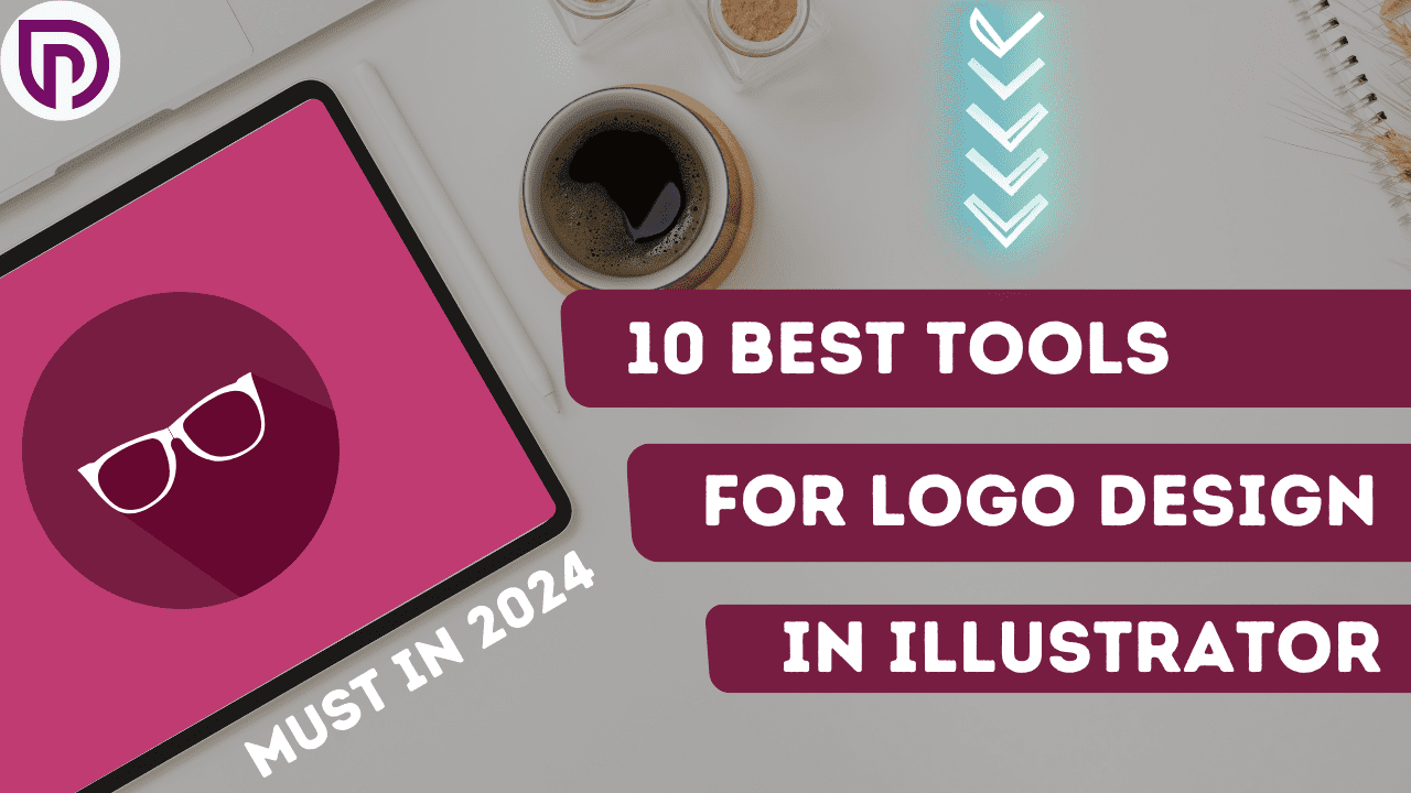 10 Best Tools for Logo Design in Illustrator: Must in 2024