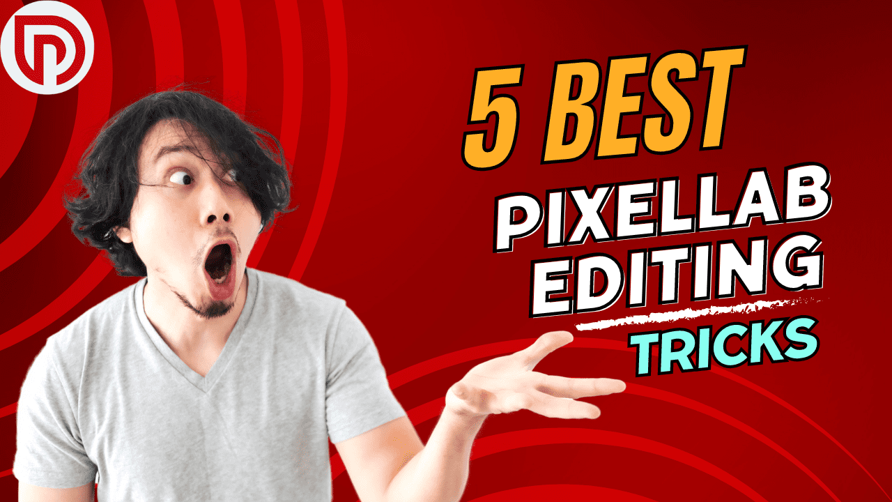 5 Best Pixellab Editing Tricks: You Must Know