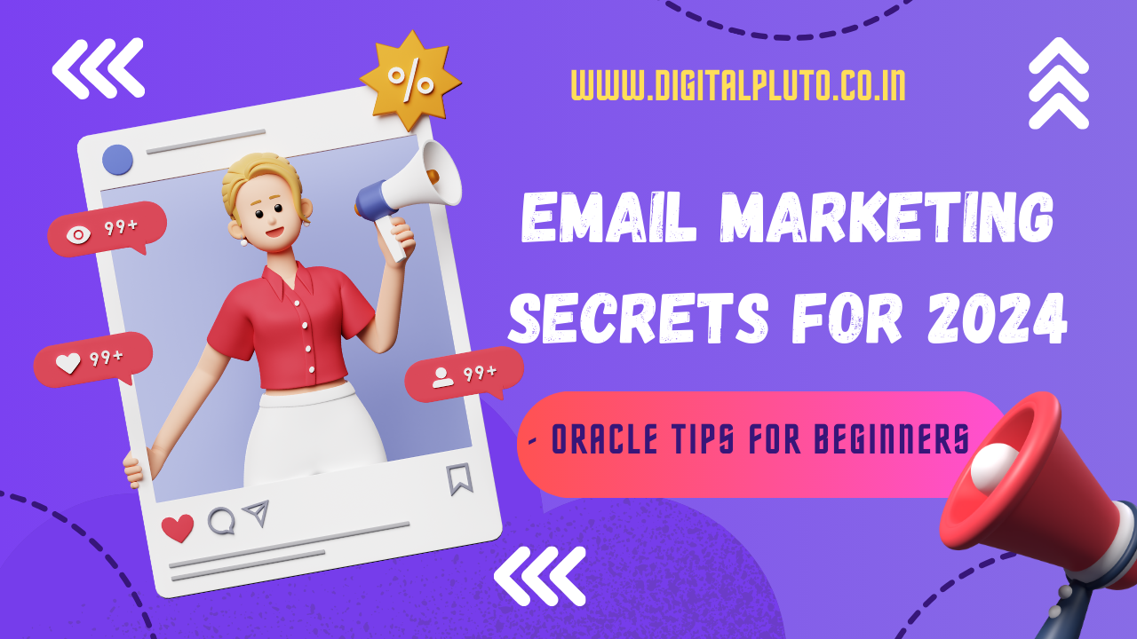 Email Marketing Secrets For 2024 – Oracle Tips for Beginners