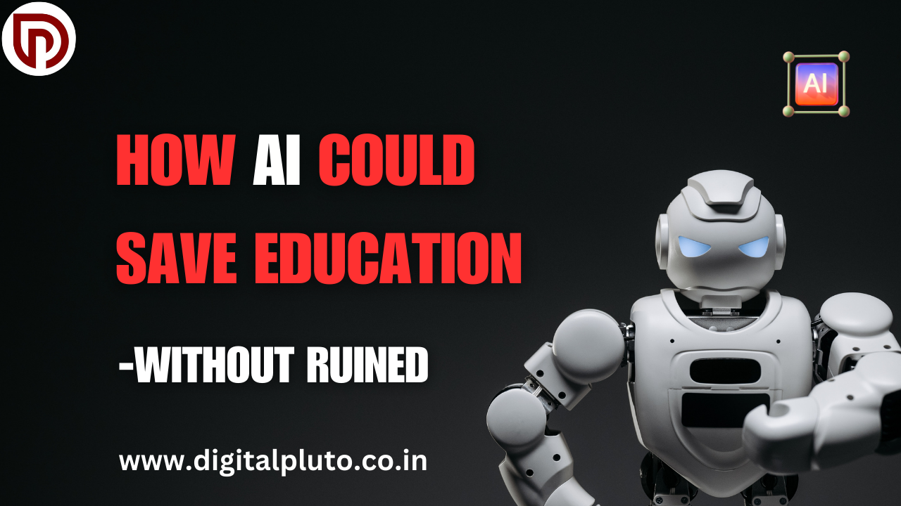 How AI Could Save Education- Without Ruined