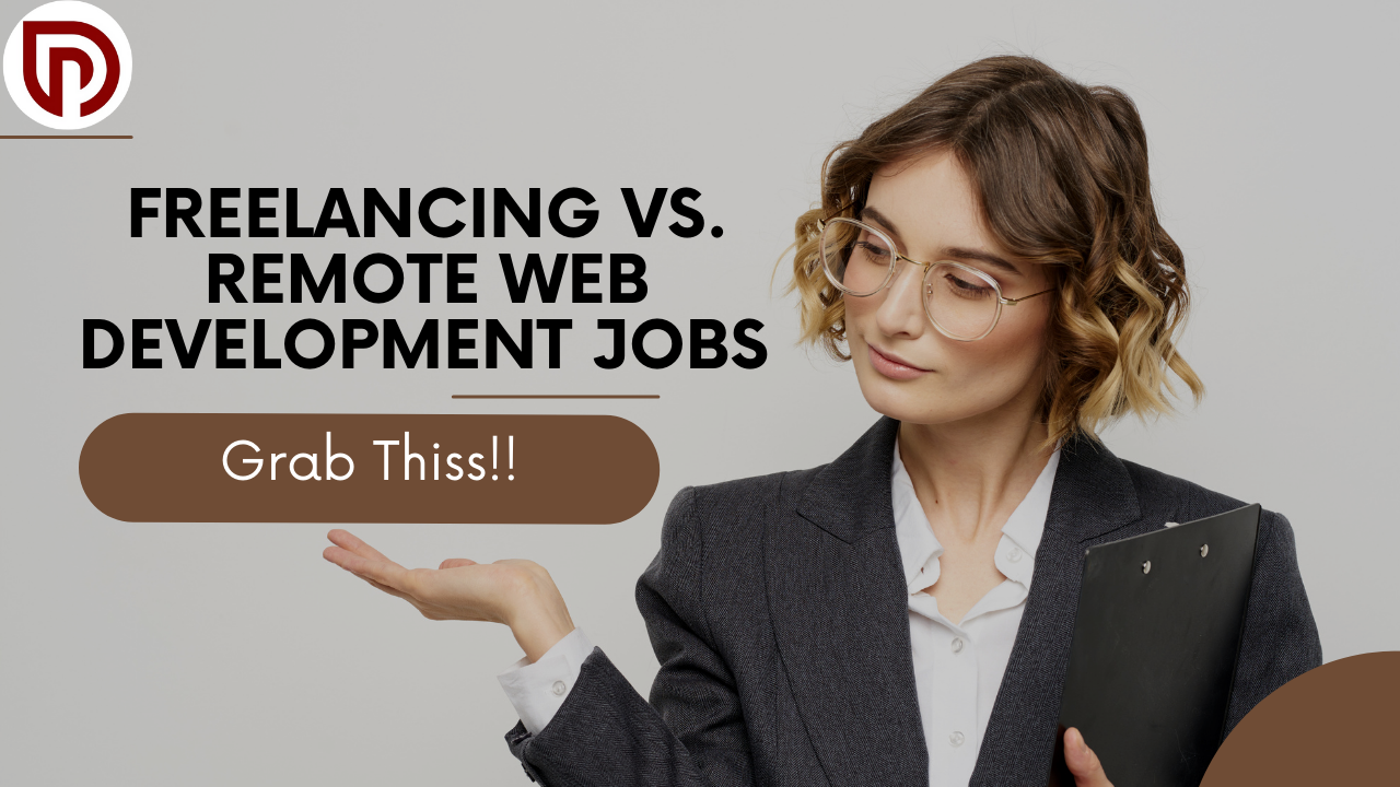 Freelancing vs. Remote Web Development Jobs | Grab Thiss!!