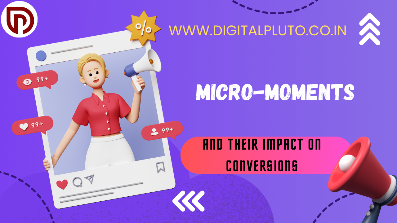 Micro-Moments: And Their Impact on Conversions