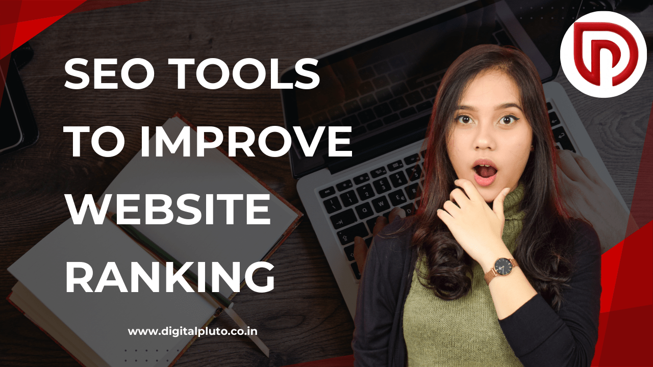 Use these SEO Tools to improve your Website Ranking..!!