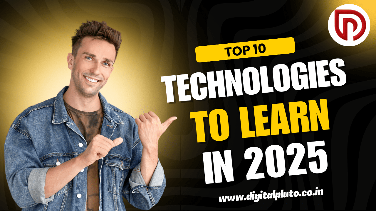 Top 10 Technologies to Learn in 2025