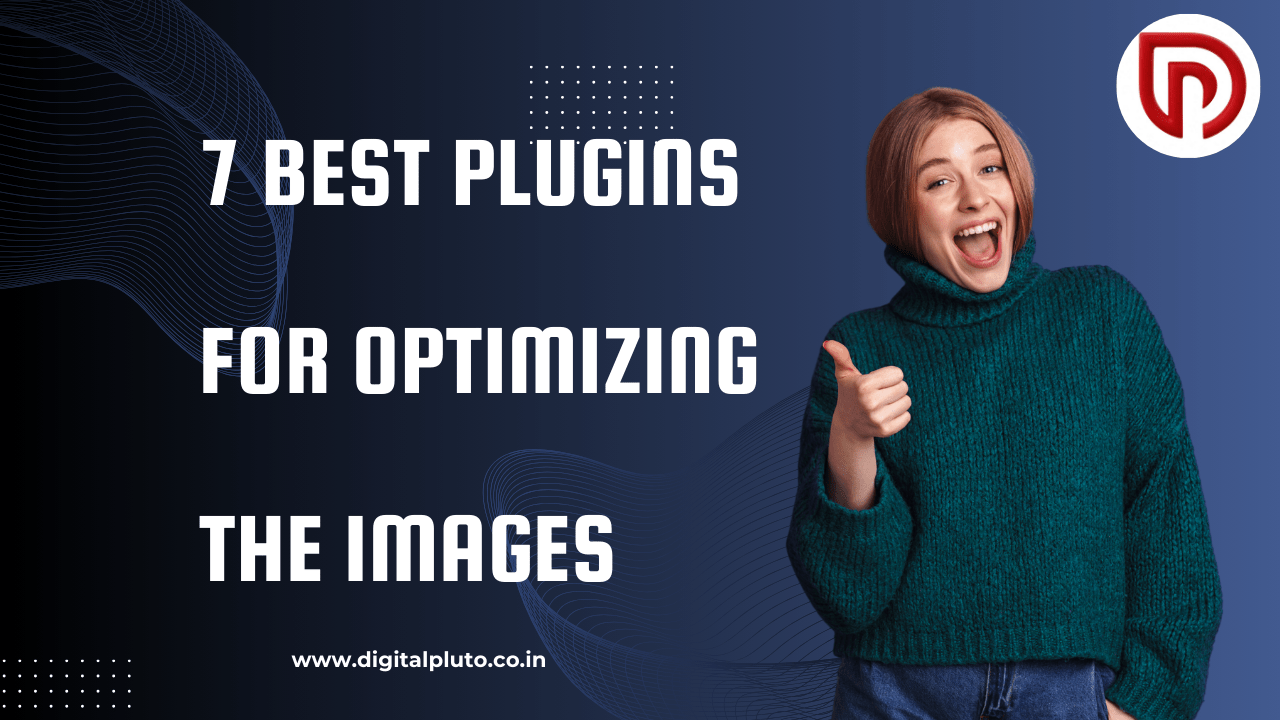 7 Best Image Optimization Plugins for WordPress..!!